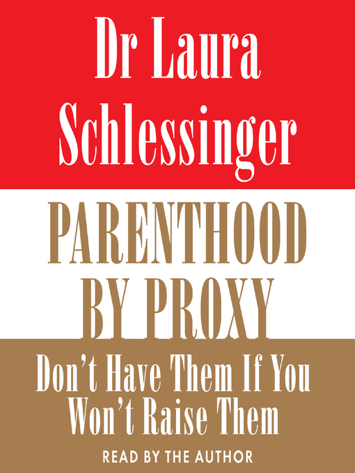 Title details for Parenthood by Proxy by Dr. Laura Schlessinger - Wait list